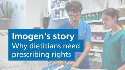 Imogen's story Why dietitians need prescribing rights