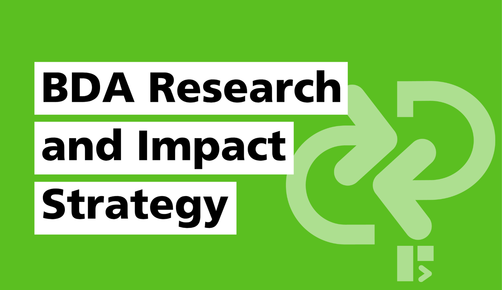 Research and Impact Strategy - BDA