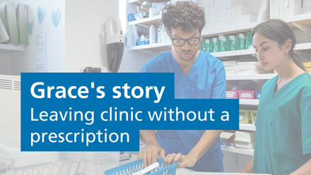 Grace's story Leaving clinic without a prescription